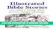 [New] PDF Illustrated Bible Stories: An Adult Coloring Book of 106 Antique Etchings Free Online