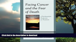Buy books  Facing Cancer and the Fear of Death: A Psychoanalytic Perspective on Treatment online