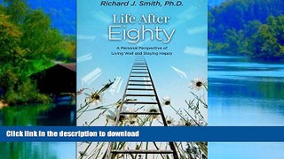 Best books  Life After Eighty: A Personal Perspective of Living Well and Staying Happy online to
