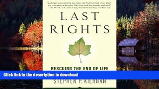 Read books  Last Rights: Rescuing the End of Life from the Medical System