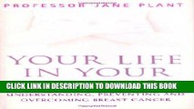 Best Seller Your Life In Your Hands: Understanding, Preventing, and Overcoming Breast Cancer Free