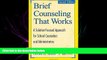 eBook Here Brief Counseling That Works: A Solution-Focused Approach for School Counselors and