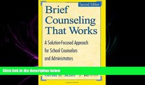 eBook Here Brief Counseling That Works: A Solution-Focused Approach for School Counselors and