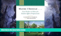 Enjoyed Read Maybe I Should. . .Case Studies on Ethics for Student Affairs Professionals (American