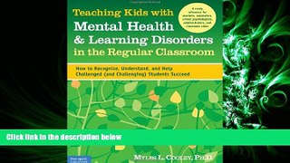 For you Teaching Kids with Mental Health   Learning Disorders in the Regular Classroom: How to