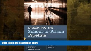 Choose Book Disrupting the School-to-Prison Pipeline (HER Reprint Series)