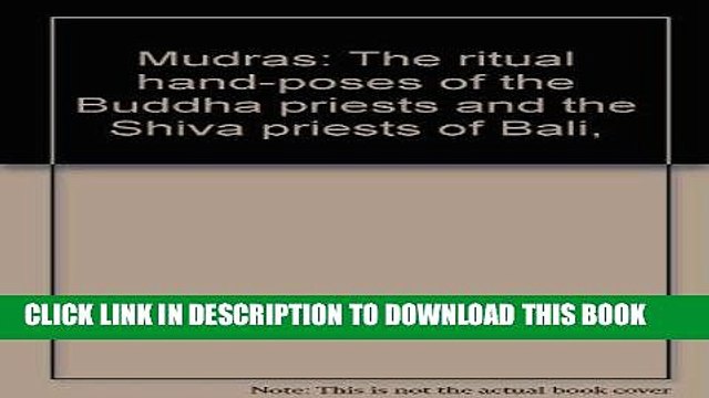 Best Seller Mudras: The ritual hand-poses of the Buddha priests and the Shiva priests of Bali,