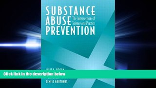 For you Substance Abuse Prevention: The Intersection of Science and Practice