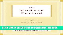 Best Seller The Modern Period: Menstruation in Twentieth-Century America Free Read