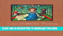 Ebook The Hours of Catherine of Cleves Free Read