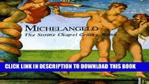 Ebook Michelangelo: The Sistine Chapel Ceiling, Rome (Great Fresco Cycles of the Renaisance) Free