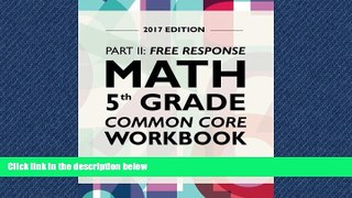 Enjoyed Read Argo Brothers Math Workbook, Grade 5: Common Core Free Response (5th Grade) 2017