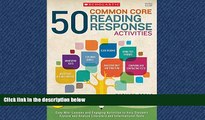 Fresh eBook 50 Common Core Reading Response Activities: Easy Mini-Lessons and Engaging Activities