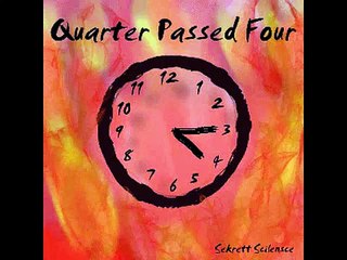 "A Quarter Passed 4" (No One Knows What To Do) [SekrettScilensce.net]
