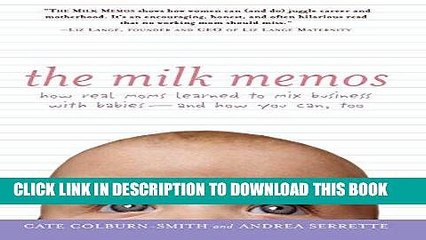 [PDF] FREE The Milk Memos: How Real Moms Learned to Mix Business with Babies-and How You Can, Too