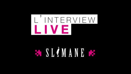 L'interview Live de Slimane