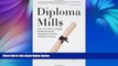 EBOOK ONLINE  Diploma Mills: How For-Profit Colleges Stiffed Students, Taxpayers, and the
