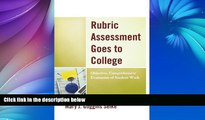 READ book  Rubric Assessment Goes to College: Objective, Comprehensive Evaluation of Student