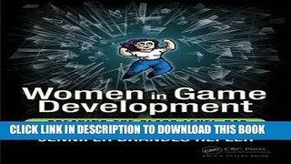 [PDF] FREE Women in Game Development: Breaking the Glass Level-Cap [Download] Online