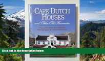 Must Have  Cape Dutch Houses   Other Old Favourites: Proud Heritage of the Southwestern Cape