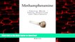 Buy books  Methamphetamine: Crystal Meth - Abuse, Addiction and Treatments