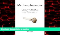 Buy books  Methamphetamine: Crystal Meth - Abuse, Addiction and Treatments