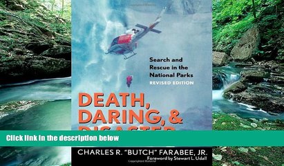 READ NOW  Death, Daring,   Disaster -  Search and Rescue in the National Parks (Revised Edition)