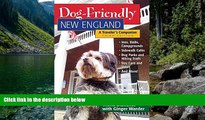 READ NOW  Dog-Friendly New England: A Traveler s Companion (Third)  (Dog-Friendly Series)  READ