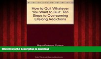 liberty book  How to Quit Whatever You Want to Quit: Ten Steps to Overcoming Lifelong Addictions