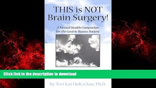 liberty books  This is NOT Brain Surgery! A Mental Health Companion for the Gastric Bypass