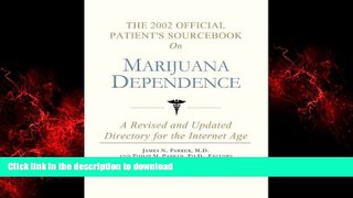 Best books  The 2002 Official Patient s Sourcebook on Marijuana Dependence: A Revised and Updated