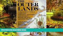 READ FULL  The Outer Lands: A Natural History Guide to Cape Cod, Martha s Vineyard, Nantucket,