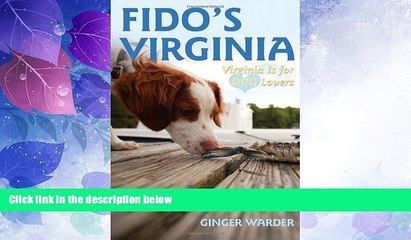 Must Have PDF  Fido s Virginia: Virginia is for Dog Lovers  Full Read Most Wanted