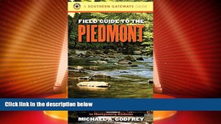 Big Deals  Field Guide to the Piedmont: The Natural Habitats of America s Most Lived-in Region,