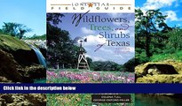READ FULL  Lone Star Field Guide to Wildflowers, Trees, and Shrubs of Texas (Lone Star Field