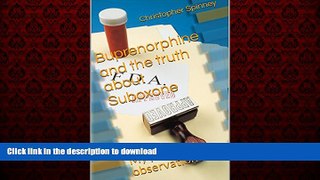 Buy books  Buprenorphine and the truth about Suboxone: My personal observations (Heroin Recovery