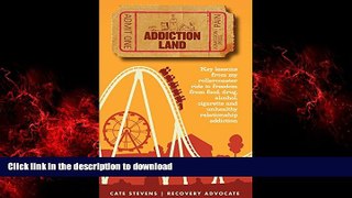 Best books  Addictionland: Key Lessons from My Rollercoaster Ride to Freedom from Food, Drug,