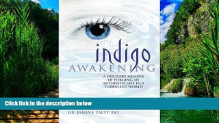 Big Deals  Indigo Awakening: A Doctor s Memoir of Forging an Authentic Life in a Turbulent World