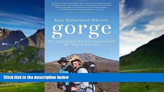 Big Deals  Gorge: My Journey Up Kilimanjaro at 300 Pounds  Best Seller Books Best Seller