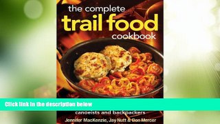 Big Deals  The Complete Trail Food Cookbook: Over 300 Recipes for Campers, Canoeists and