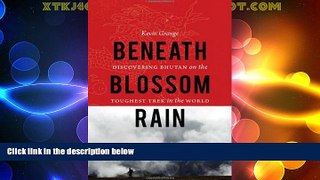 Big Deals  Beneath Blossom Rain: Discovering Bhutan on the Toughest Trek in the World  Best Seller