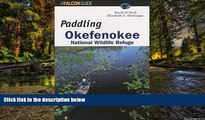 READ FULL  Paddling Okefenokee National Wildlife Refuge (Regional Paddling Series)  READ Ebook