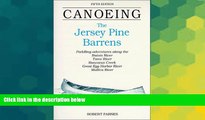 Must Have  Canoeing the Jersey Pine Barrens (Regional Paddling Series)  READ Ebook Full Ebook