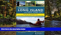 Must Have  Paddling Long Island and New York City: The Best Sea Kayaking from Montauk to Manhasset