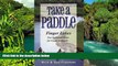 READ FULL  Take a Paddle: Finger Lakes New York Quiet Water for Canoes   Kayaks  READ Ebook Full