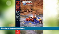 Big Deals  Paddle Sports (Discovery Travel Adventures)  Full Read Most Wanted