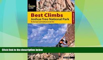 Big Deals  Best Climbs Joshua Tree National Park: The Best Sport And Trad Routes In The Park (Best