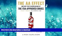 liberty books  The AA Effect   Why You ve Never Heard of the FDA-Approved Drugs that Treat Alco