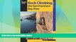 Big Deals  Rock Climbing the San Francisco Bay Area (Regional Rock Climbing Series)  Full Read