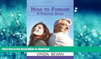 liberty books  How to Forgive: A Practical Guide (10-Step Empowerment)